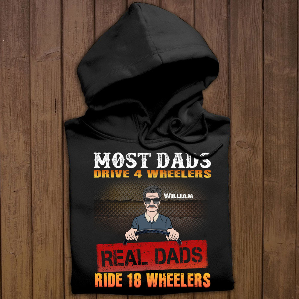 Real Dad Ride 18 Wheelers - Personalized Apparel - Gift for Father
