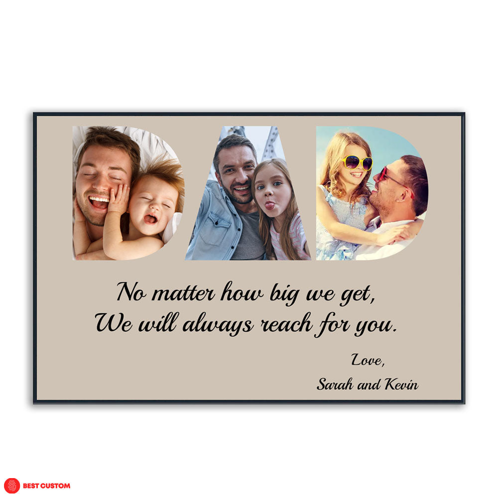 Dad We Will Always Reach For You Custom Photo Canvas Gift For Father