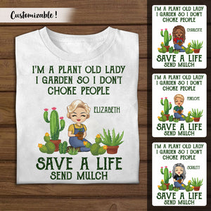 I'm A Plant Old Lady I Garden So I Don't Choke People - Personalized Apparel - Gardening