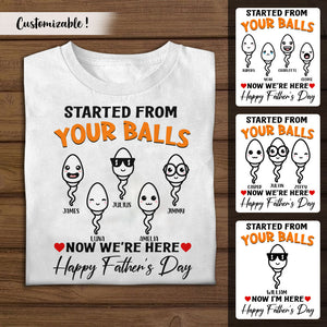 Started From Your Balls Custom Apparel Gift For Father