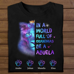 In A World Full Of Grandmas Be A Nana Lion - Personalized Shirt - Gift For Grandma