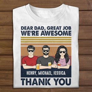 Dear Dad Great Job I'm Awesome Custom Apparel Gift For Father