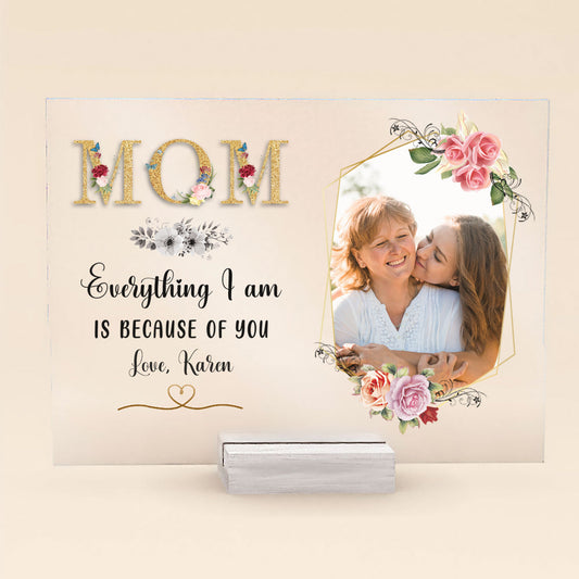 Mom, Everything i am is because of you - Personalized Acrylic Plaque - Mother's Day, Loving, Birthday Gift For Mothers, Mama, Daughter banner1_f4e1600d-caf3-43f6-a181-b172fa4dc252.jpg?v=1676367059