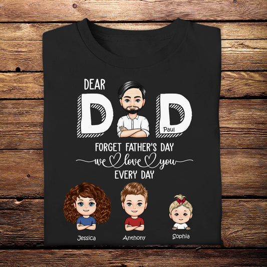 Dad Forget Father's Day We Love You Every Day - Personalized Apprael - Father's Day, Gift For Father banner1_34f72aaf-5034-4abc-85ff-1271db947c66.jpg?v=1682302428