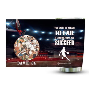 You Can't Be Afraid To Fall It's The Only Way You Succeed - Personalized Photo Tumber - Gift For Basketball Love