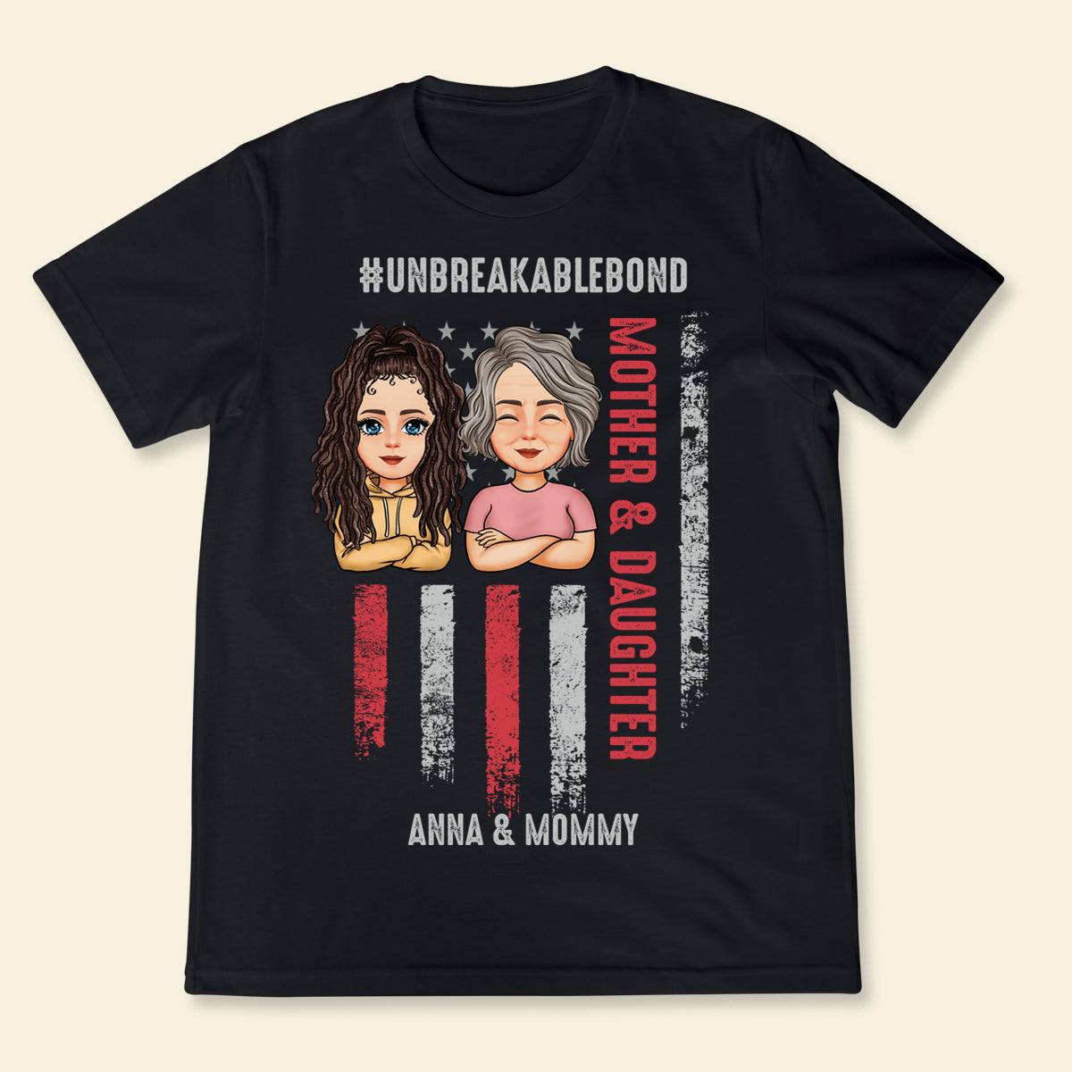 Unbreakablebond - Personalized Apparel - Mother's Day, Loving, Birthday Gift For Mom, Mother, Mama