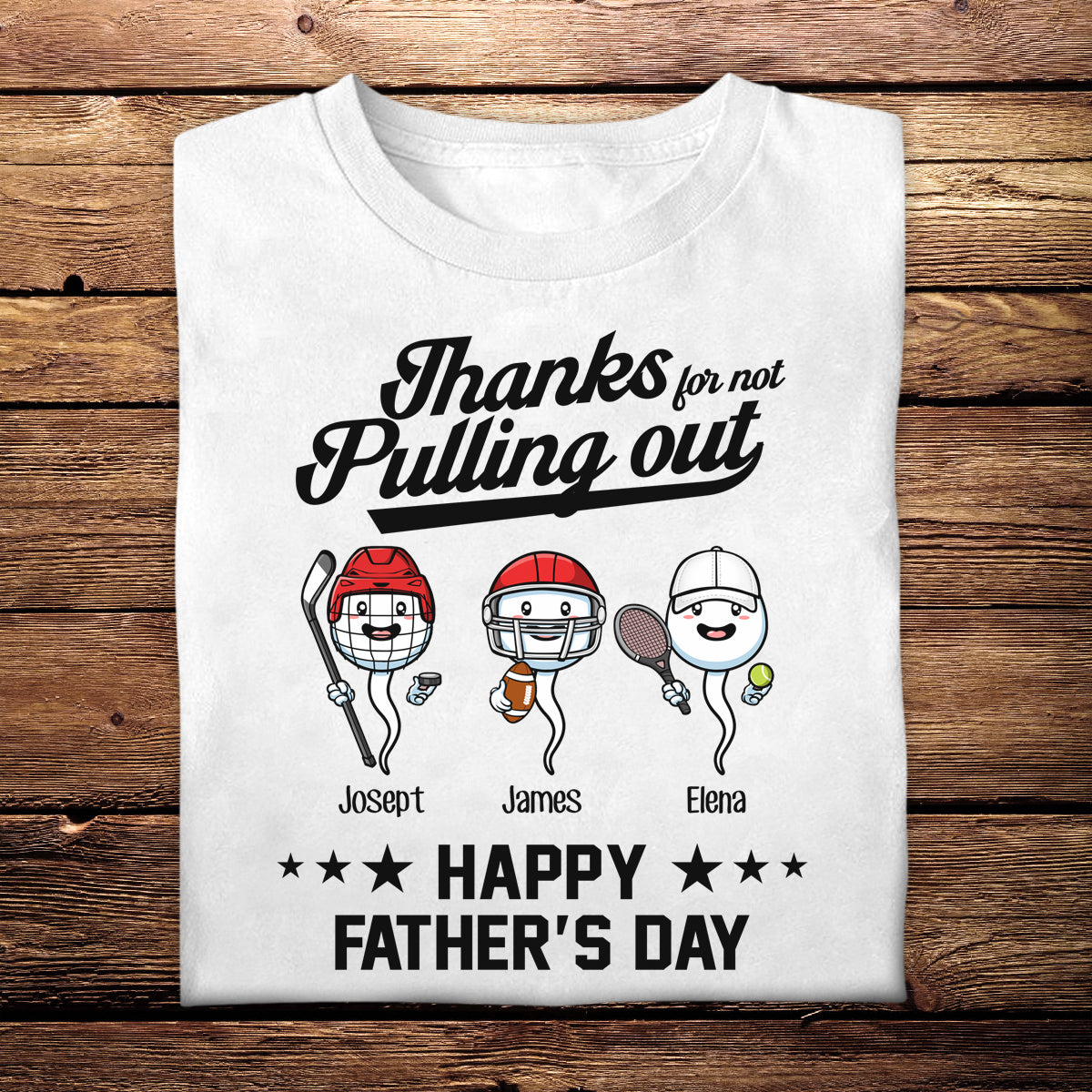 Sport Thanks For Not Pulling Out - Personalized Shirt - Gift For Father, Husband