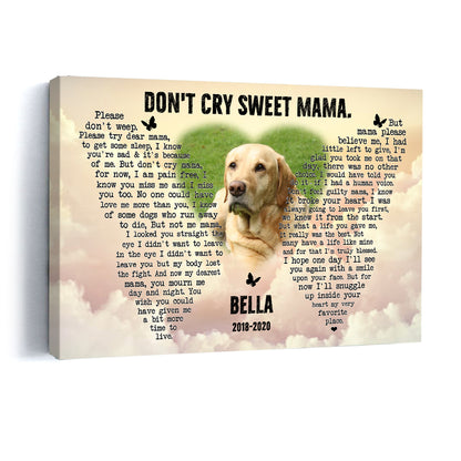 Don't Cry Sweet Mama - Personalized Photo Canvas - Memorial Dog