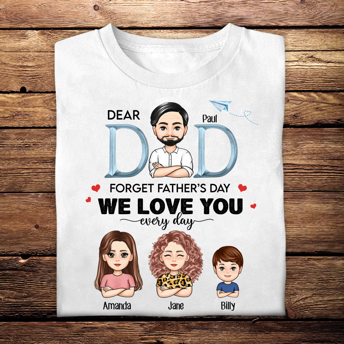 Forget Father's Day We Love You Every Day - Personalized Apparel - Gift For Father, Father's Day banner1_5b51f2b0-a1e6-4245-b147-c47dbd7bae3f.jpg?v=1683511499