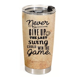 Never Give Up The Last Swing Could Win The Game - Personalized Photo Tumbler - Gift For Baseball Lover