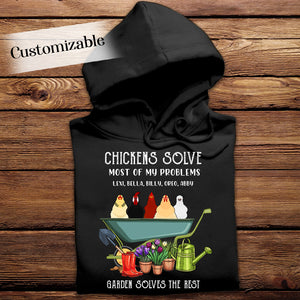 Chickens Solve Most Of My Problems Garden Solves The Rest - Personalized Shirt - Gardening
