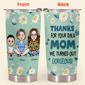 Thanks For Your DNA Mom - Personalized Tumbler - Gift For Mom, Mother's Day