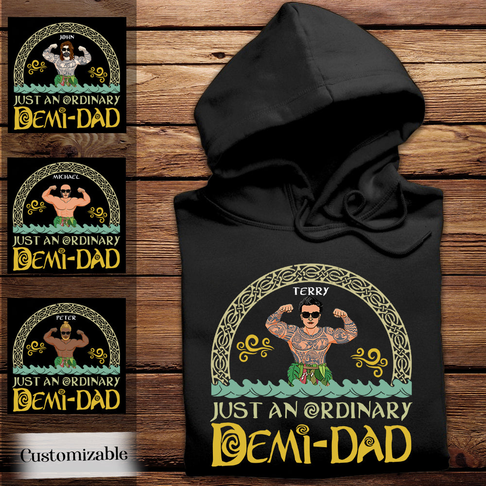 Custom apparel with cool art man and quote just an ordinary demi dad