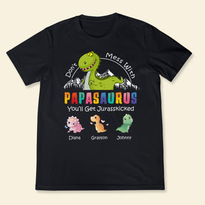 Don't Mess With Papasaurus - Personalized Apparel - Gift For Father, Dad, Grandpa, Father's Day