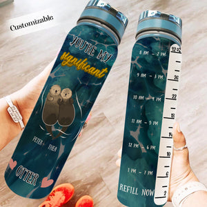 You Are My Significant Otter - Personalized Water Tracker Bottle - Gift For Couple