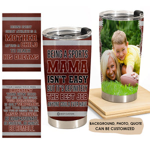 Being A Sports Mama Isn't Easy - Personalized Photo Tumbler - Gift For Mom