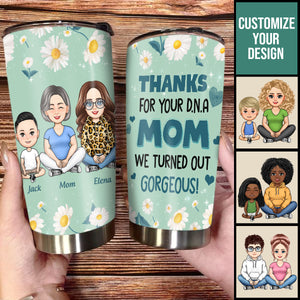 Thanks For Your DNA Mom - Personalized Tumbler - Gift For Mom, Mother's Day