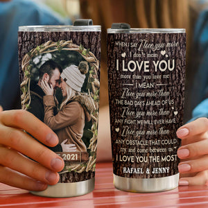 When I Say I Love You More Tumbler - Gift For Couple