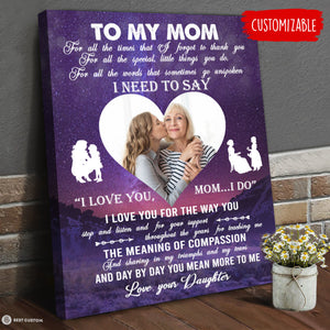 Galaxy Heart To My Mom I Need To Say I Love You Mom - Personalized Canvas - Gift For Mom