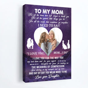 Galaxy Heart To My Mom I Need To Say I Love You Mom - Personalized Canvas - Gift For Mom