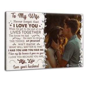 To My Wife Never Forget That I Love You - Personalized Photo Canvas - Gift For Couple