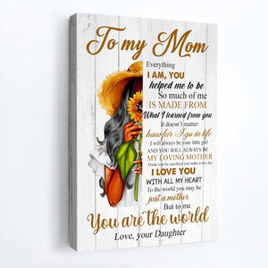 Mom And Sunflower Everything I Am - Personalized Canvas - Gift For Mom