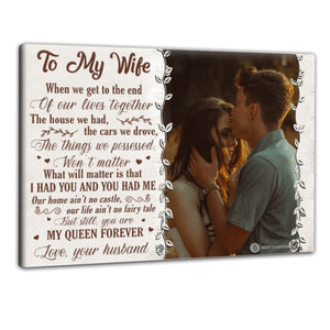 To My Wife I Had You And You Had Me - Personalized Photo Canvas - Gift For Wife