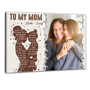 To My Mom I Will Always Be Your Little Girl - Personalized Photo Canvas - Gift For Mom