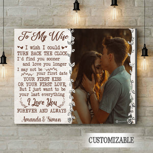 To My Wife I Wish I Could Turn Back The Clock - Personalized Photo Canvas - Gift For Couple