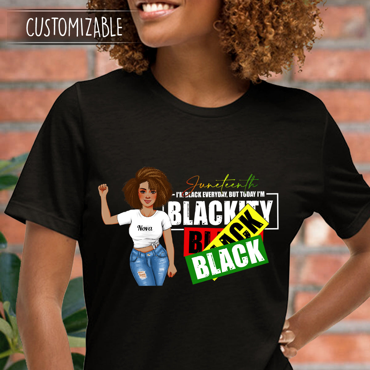 Juneteenth Today I'm Blackity Personalized Apparel