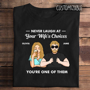 You're One Of Them - Personalized Apparel - Gift For Husband