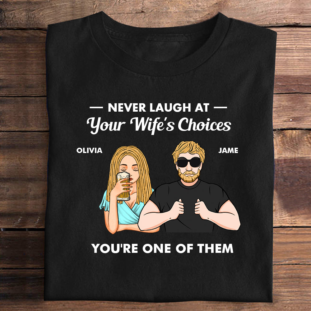 You're One Of Them - Personalized Apparel - Gift For Husband