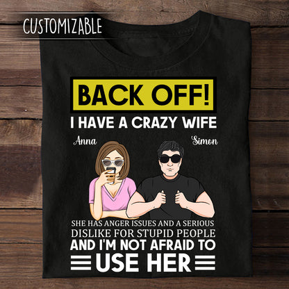 Back Off Crazy Wife - Personalized Apparel - Gift For Husband