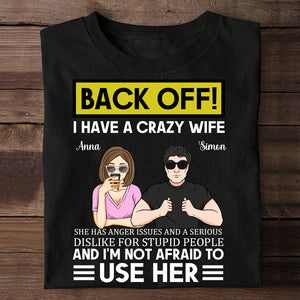 Back Off Crazy Wife - Personalized Apparel - Gift For Husband