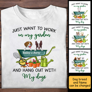Cute Dog, Just Want To Work In My Garden And Hang Out With My Dogs Personalized Shirt