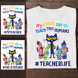 It's A Good Day To Teach Tiny Humans Custom Shirt