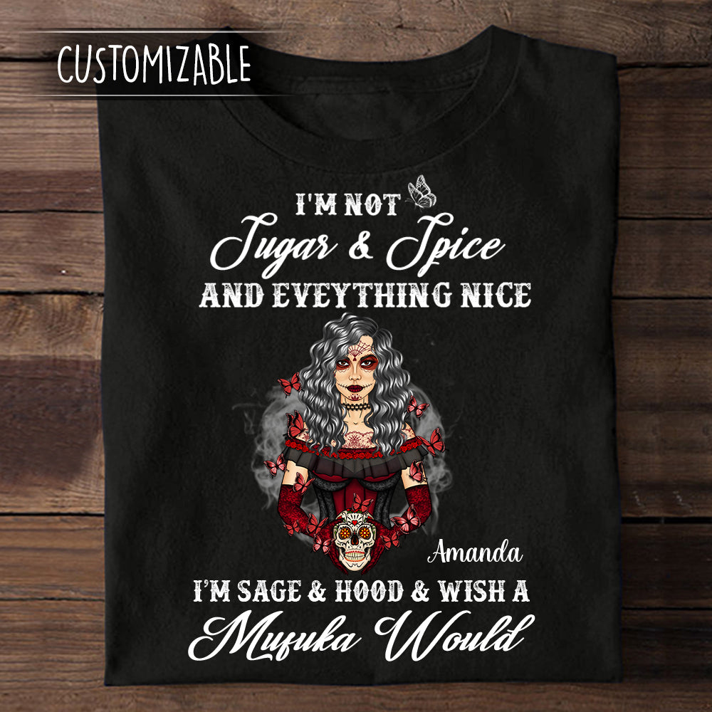 Sugar Skull I'm Not Sugar & Spice - Personalized Apparel - Skull