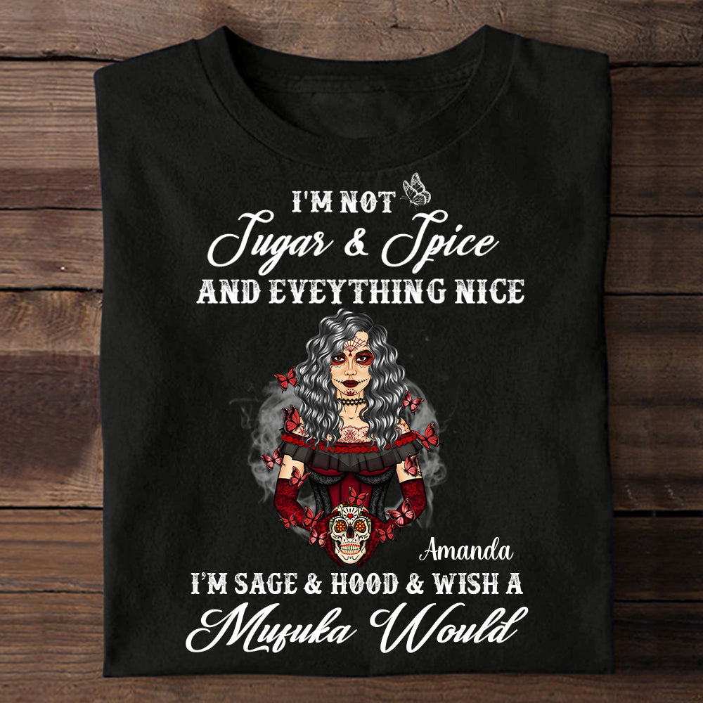 Sugar Skull I'm Not Sugar & Spice - Personalized Apparel - Skull