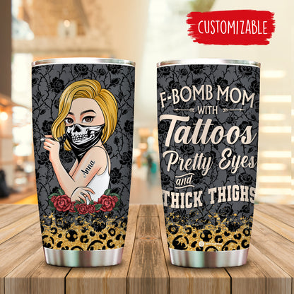F-Bomb Mom With Tattoos - Personalized Tumbler - Gift For Mom