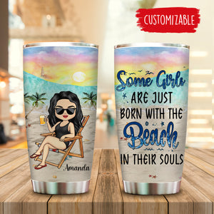 Some Girls Are Just Born With The Beach In Their Souls - Personalized Tumbler - Beach