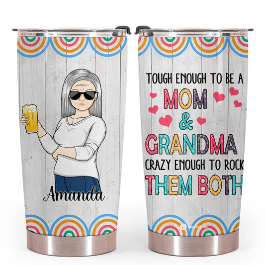 Tough Enough To Be A Mom And Grandma - Personalized Tumbler - Gift For Mom