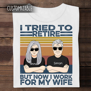 I Work For My Wife - Personalized Apparel - Gift For Husband