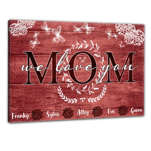 Mom We Love You  Personalized Canvas Gift For Mom