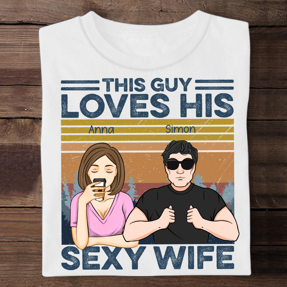 Loves His Sexy Wife Personalized Apparel Gift For Husband
