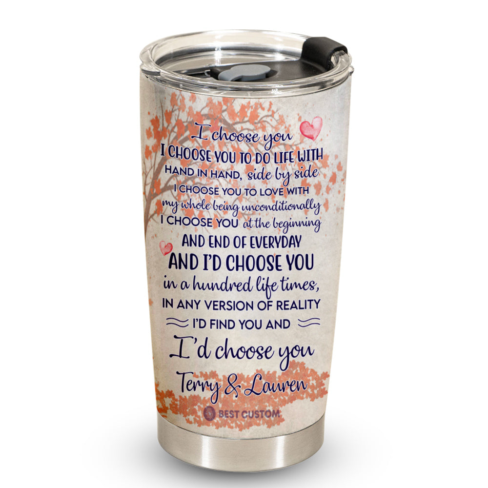 I Choose You To Do Life - Personalized Photo Tumbler - Gift For Couple