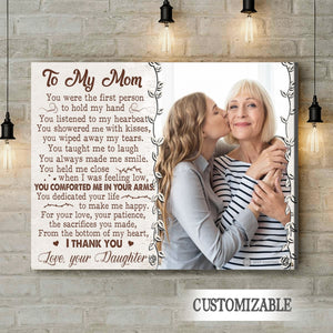 To My Mom You Were The First Person To Hold My Hand - Personalized Photo Canvas - Gift For Mom