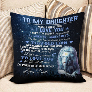 To My Daughter I'm Proud To Be Your Father From Lion Dad Pillow Gift For Daughter