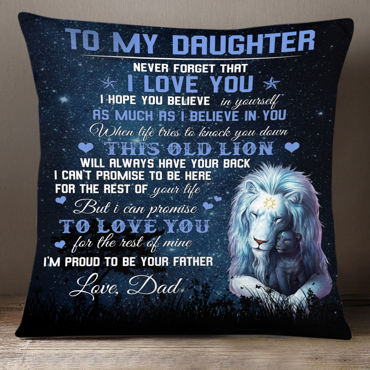 To My Daughter I'm Proud To Be Your Father From Lion Dad Pillow Gift For Daughter