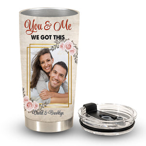 You&Me We Got This Personalized PhotoTumbler Gift For Couple